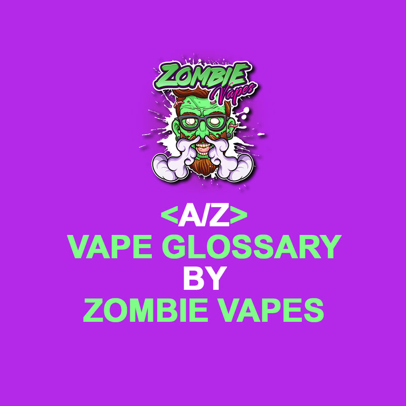 A - Z Glossary of Vaping