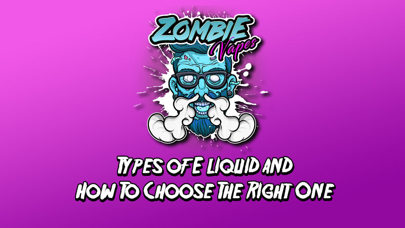 Types of E liquid & How To Choose The Right One